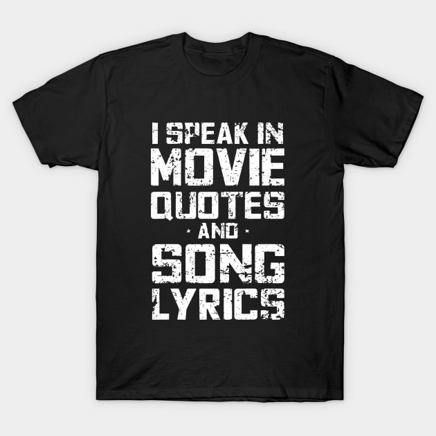 Lover Sarcasm I Speak In Movie Quotes Song Lyrics And Sarcasm T-Shirt by ArchmalDesign